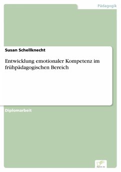 Entwicklung emotionaler Kompetenz im frühpädagogischen Bereich (eBook, PDF) - Schellknecht, Susan