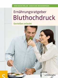 Ernährungsratgeber Bluthochdruck (eBook, PDF) - Müller, Sven-David; Weißenberger, Christiane