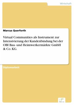 Virtual Communities als Instrument zur Intensivierung der Kundenbindung bei der OBI Bau- und Heimwerkermärkte GmbH & Co. KG. (eBook, PDF) - Querforth, Marcus