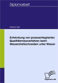 Entwicklung von prozessintegrierten Qualitätsmessverfahren beim Wasserstrahlschneiden unter Wasser (eBook, PDF)