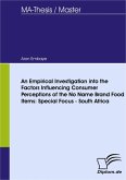 An Empirical Investigation into the Factors Influencing Consumer Perceptions of the No Name Brand Food Items: Special Focus - South Africa (eBook, PDF)