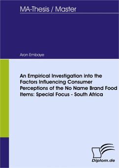 An Empirical Investigation into the Factors Influencing Consumer Perceptions of the No Name Brand Food Items: Special Focus - South Africa (eBook, PDF) - Embaye, Aron