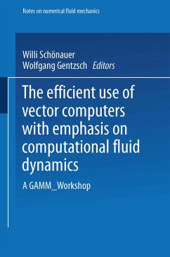 The Efficient Use of Vector Computers with Emphasis on Computational Fluid Dynamics - Gentzsch, Wolfgang; Schönauer, Willi