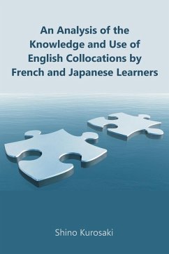 An Analysis of the Knowledge and Use of English Collocations by French and Japanese Learners - Kurosaki, Shino