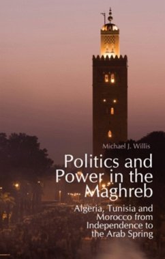 Politics and Power in the Maghreb - Willis, Michael J.