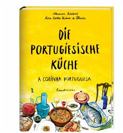 Die Portugiesische Küche - Klobouk, Alexandra;Cortes Valente de Oliveira, Rita;Gonçalves, Eva
