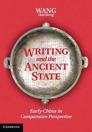 Writing and the Ancient State - Wang, Haicheng