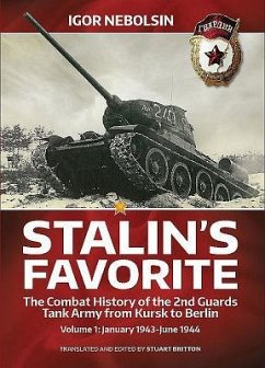 Stalin's Favorite: The Combat History of the 2nd Guards Tank Army from Kursk to Berlin - Nebolsin, Igor