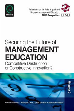 Securing the Future of Management Education - Thomas, Howard; Lee, Michelle