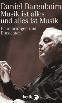 Musik ist alles und alles ist Musik - Barenboim, Daniel