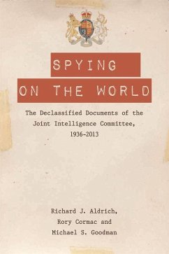 Spying on the World - Aldrich, Richard J.; Cormac, Rory; Goodman, Michael S.