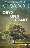 Oryx und Crake / MaddAddam Trilogie Bd.1