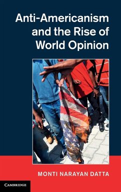 Anti-Americanism and the Rise of World Opinion - Datta, Monti