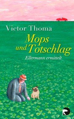 Mops und Totschlag - Thoma, Victor