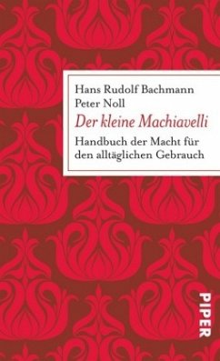 Der kleine Machiavelli - Bachmann, Hans R.; Noll, Peter