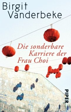 Die sonderbare Karriere der Frau Choi - Vanderbeke, Birgit