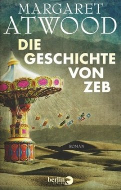 Die Geschichte von Zeb / MaddAddam Trilogie Bd.3 - Atwood, Margaret