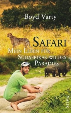 Safari - Mein Leben für Südafrikas wildes Paradies - Varty, Boyd