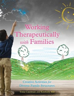 Working Therapeutically with Families: Creative Activities for Diverse Family Structures - Caselman, Tonia; Hill, Kimberly