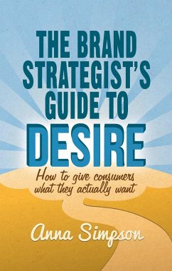 The Brand Strategist's Guide to Desire - Simpson, A.