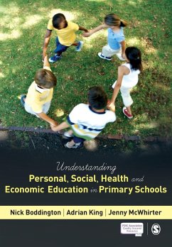Understanding Personal, Social, Health and Economic Education in Primary Schools - Boddington, Nick;King, Adrian;McWhirter, Jenny