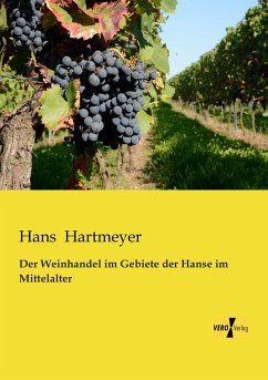 Der Weinhandel im Gebiete der Hanse im Mittelalter - Hartmeyer, Hans
