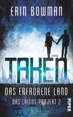Taken - Das erfrorene Land / Das Laicos-Project Bd.2 - Bowman, Erin