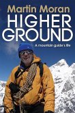 Higher Ground: A Mountain Guide's Life