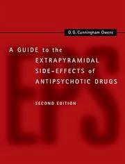 A Guide to the Extrapyramidal Side-Effects of Antipsychotic Drugs - Cunningham Owens, D G