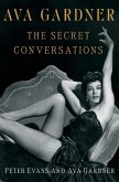Ava Gardner: The Secret Conversations (eBook, ePUB)