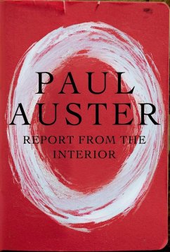 Report from the Interior (eBook, ePUB) - Auster, Paul