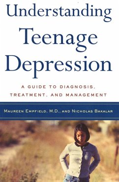 Understanding Teenage Depression (eBook, ePUB) - Empfield, Maureen; Bakalar, Nicholas