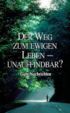 Cover Der Weg zum ewigen Leben - unauffindbar? (eBook, ePUB)