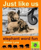 Just Like Us - Elephant Word Fun (eBook, ePUB)