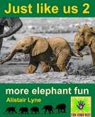 Just Like Us 2 - More Elephant Fun (eBook, ePUB)