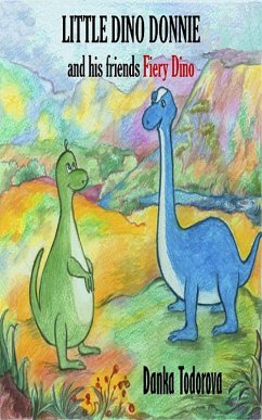 Cover LITTLE DINO DONNIE and his friends Fiery Dino (eBook, ePUB)