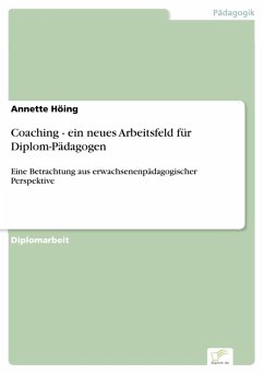 Coaching - ein neues Arbeitsfeld für Diplom-Pädagogen (eBook, PDF) - Höing, Annette