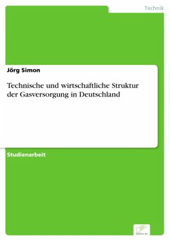 Technische und wirtschaftliche Struktur der Gasversorgung in Deutschland (eBook, PDF) - Simon, Jörg