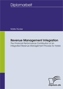 Revenue Management Integration: The Financial Performance Contribution of an Integrated Revenue Management Process for Hotels (eBook, PDF) - Rücker, Malte