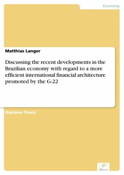 Discussing the recent developments in the Brazilian economy with regard to a more efficient international financial architecture promoted by the G-22 (eBook, PDF) - Langer, Matthias