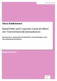 Brand Parks und Corporate Lands als Mittel der Unternehmenskommunikation (eBook, PDF)