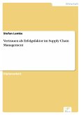 Vertrauen als Erfolgsfaktor im Supply Chain Management (eBook, PDF)