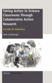 Taking Action in Science Classrooms Through Collaborative Action Research
