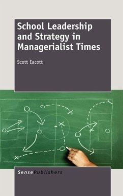 School Leadership and Strategy in Managerialist Times - Eacott, Scott