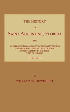 The History of Saint Augustine, Florida - Dewhurst, William W