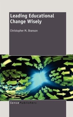 Leading Educational Change Wisely - Branson, Christopher M