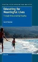 Educating for Meaningful Lives - Webster, Scott