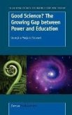 Good Science? the Growing Gap Between Power and Education