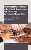Emancipatory Practices: Adult/Youth Engagement for Social and Environmental Justice