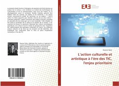 L¿action culturelle et artistique à l¿ère des TIC, l'enjeu prioritaire - Fabre, Roxane